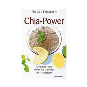 Buch: CHIA-POWER - Chiasamen zum Heilen und Geniessen